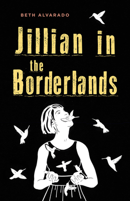 Jillian in the Borderlands by Beth Alvarado