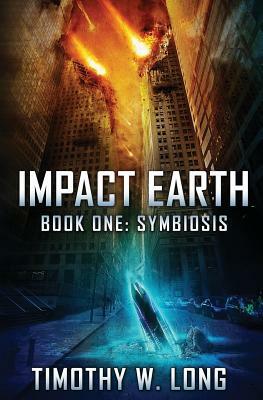 Impact Earth: Symbiosis by Timothy W. Long