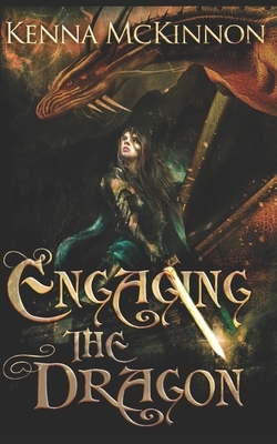 Engaging the Dragon: Trade Edition by Kenna McKinnon