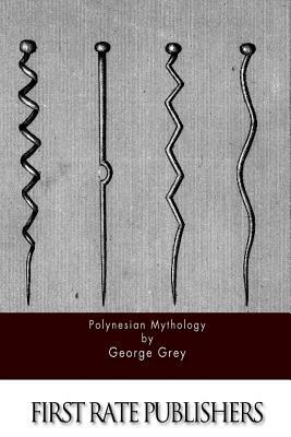 Polynesian Mythology by George Grey