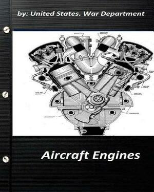 Aircraft Engines by United States. War Department by United States War Department