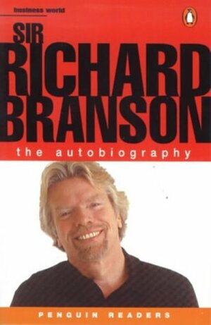 Sir Richard Branson: The Autobiography by Richard Branson