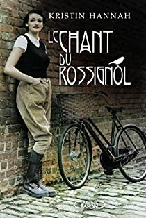Le Chant du rossignol by Kristin Hannah