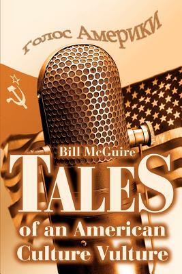 Tales of an American Culture Vulture by Bill McGuire