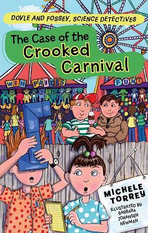 The Case of the Crooked Carnival by Barbara Johansen Newman, Michele Torrey