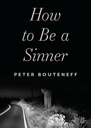 How to Be a Sinner: Finding Yourself in the Language of Repentance by Peter Bouteneff