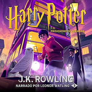 Harry Potter y el Prisionero de Azkaban by J.K. Rowling