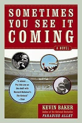 Sometimes You See It Coming: A Novel by Kevin Baker, Kevin Baker