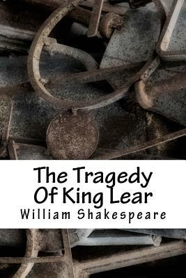 The Tragedy Of King Lear by William Shakespeare