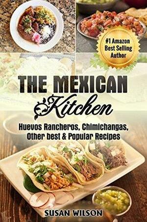 The Mexican Kitchen: 30 Mythical and Delicious Household Mexican Recipes that Everyone would Love to Cook and Enjoy by M.D. Faheem