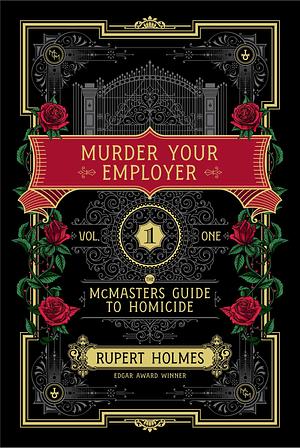 Murder Your Employer: The McMasters Guide to Homicide by Rupert Holmes