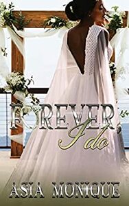 Forever, I Do by Asia Monique