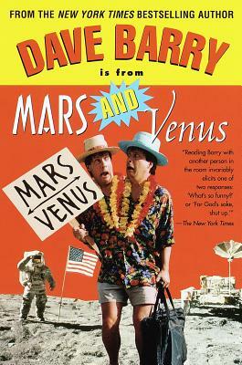 Dave Barry Is from Mars and Venus by Dave Barry