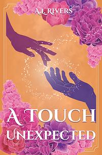 A Touch Unexpected  by A.L. Rivers