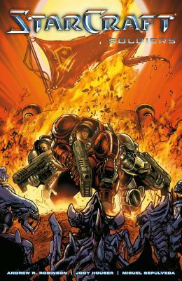 Starcraft: Soldiers (Starcraft Volume 2) by Andrew Robinson, Jody Houser