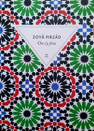 On s'y fera by Zoyâ Pirzâd