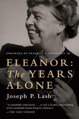 Eleanor: The Years Alone by Joseph P. Lash