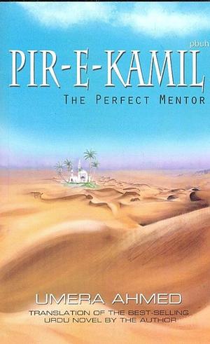 The Perfect Mentor - Translation of PireKamil by Yasmeen Qureshi, Umera Ahmed