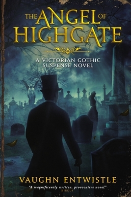 The Angel of Highgate by Vaughn Entwistle