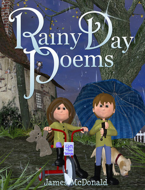 Rainy Day Poems by James McDonald