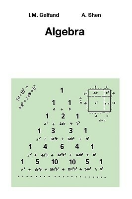 Algebra by Alexander Shen, Israel M. Gelfand