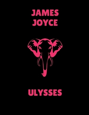 Ulysses by James Joyce by James Joyce