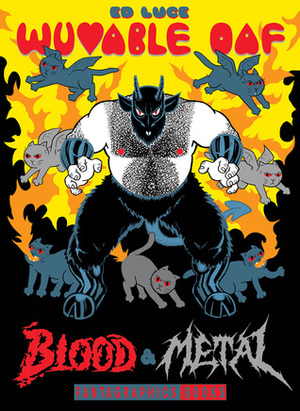 Wuvable Oaf: Blood & Metal by Ed Luce