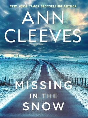 Missing in the Snow by Ann Cleeves