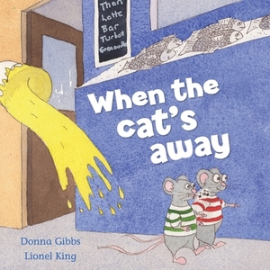 When the Cat's Away by Donna Gibbs
