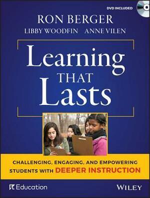 Learning That Lasts, with DVD: Challenging, Engaging, and Empowering Students with Deeper Instruction by Ron Berger, Jal Mehta