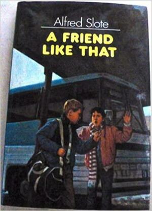 A Friend Like That by Alfred Slote