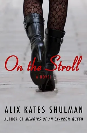 On the Stroll: A Novel by Alix Kates Shulman