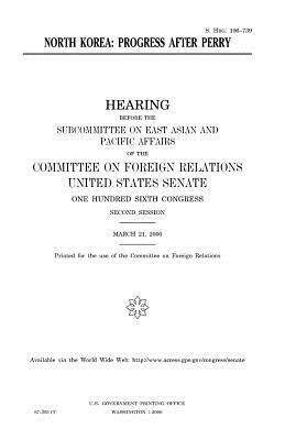 North Korea: progress after Perry by United States Congress, United States Senate, Committee on Foreign Relations