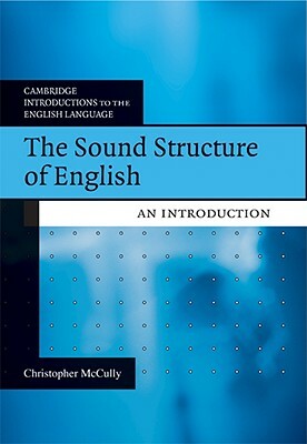 The Sound Structure of English by Chris McCully