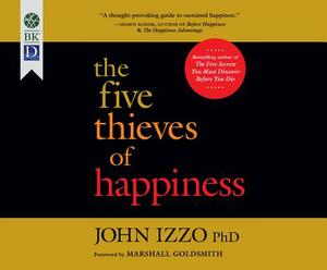 The Five Thieves of Happiness by John Izzo