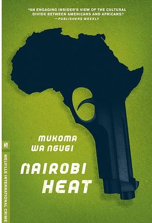 Nairobi Heat by Mũkoma wa Ngũgĩ