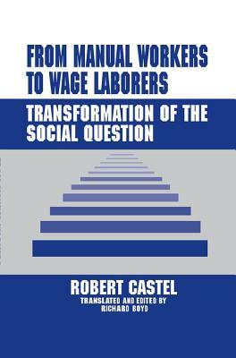 From Manual Workers to Wage Laborers: Transformation of the Social Question by 