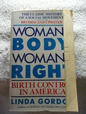 Woman's Body, Woman's Right by Linda Gordon