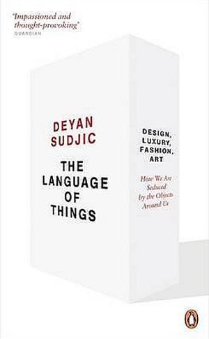 The Language Of Things by Deyan Sudjic
