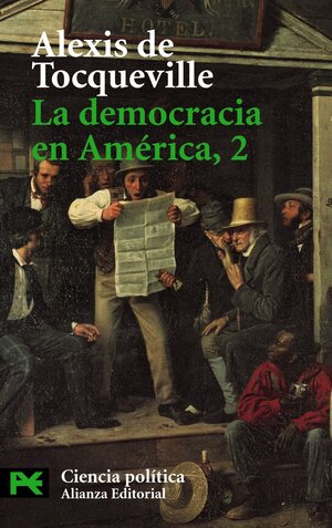 La Democracia En America 2 / Democracy in America 2 by Alexis de Tocqueville