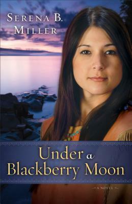 Under a Blackberry Moon by Serena B. Miller