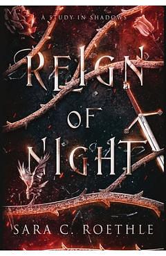 Reign of Night by Sara C. Roethle