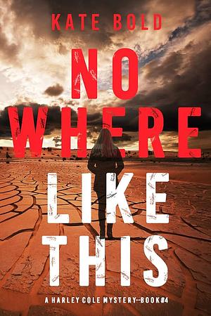 Nowhere Like This by Kate Bold