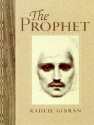 The Prophet by Suheil Bushrui, Kahlil Gibran