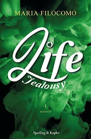 Life: Jealousy by Maria Filocomo