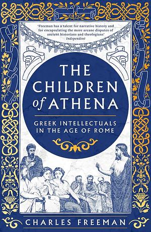 The Children of Athena by Charles Freeman