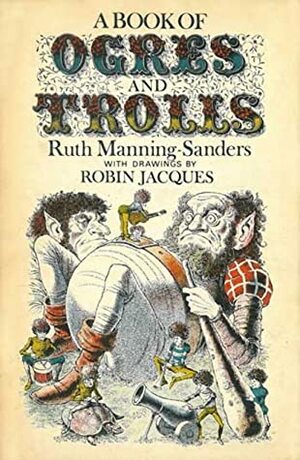 A Book of Ogres and Trolls by Robin Jacques, Ruth Manning-Sanders