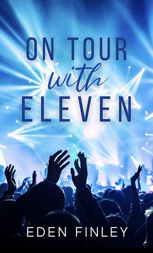 On Tour with Eleven by Eden Finley