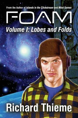 Foam: Volume 1 Lobes and Folds by Richard Thieme