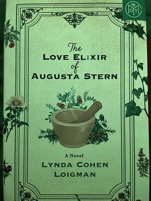 The Love Elixir of Augusta Stern by Lynda Cohen Loigman